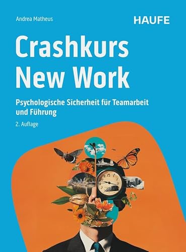 Crashkurs New Work: Psychologische Sicherheit Für Teamarbeit Und Führung