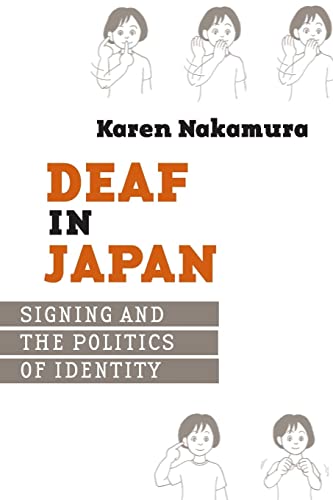 Deaf In Japan: Signing And The Politics Of Identity
