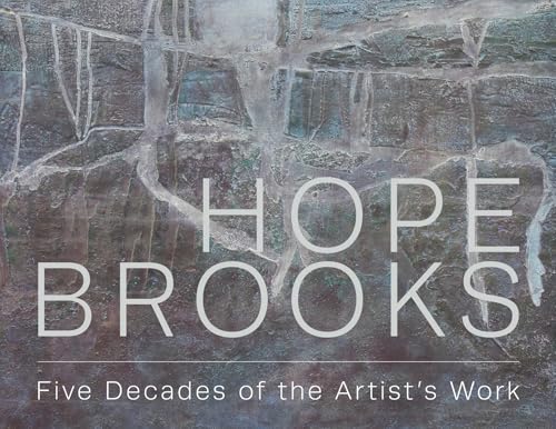 Hope Brooks: Five Decades Of The Artist’S Work