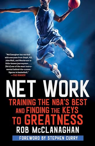 Net Work: Training The Nba'S Best And Finding The Keys To Greatness