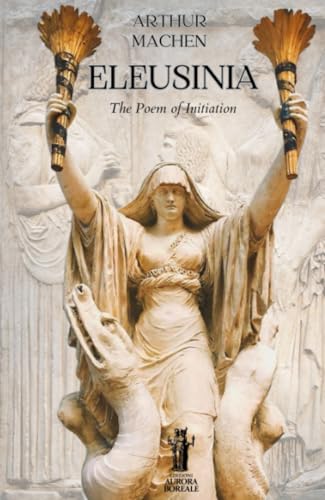 Eleusinia: The Poem Of Initiation