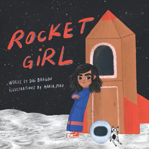 Rocket Girl: A Space Book About Shooting For The Stars & Landing On The Moon! Ages 3-7
