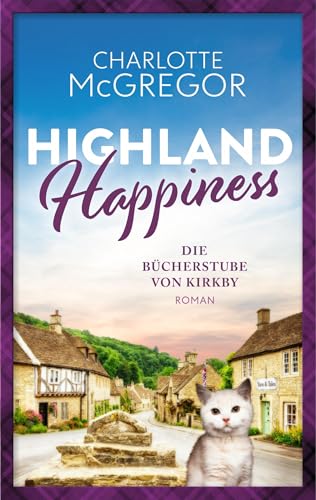 Highland Happiness - Die Bücherstube Von Kirkby: Eine Schottland-Romanze In Den Malerischen Highlands.: 6