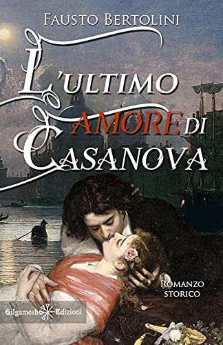 L’Ultimo Amore Di Casanova: Una Grande Storia D'Amore