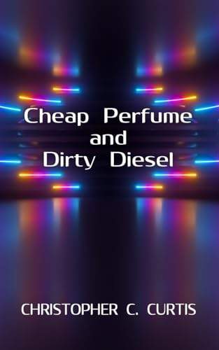 Cheap Perfume And Dirty Diesel