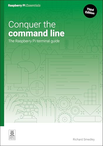 Conquer The Command Line: The Raspberry Pi Terminal Guide