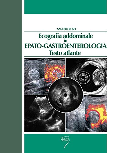 Ecografia Addominale In Epato-Gastroenterologia. Testo Atlante
