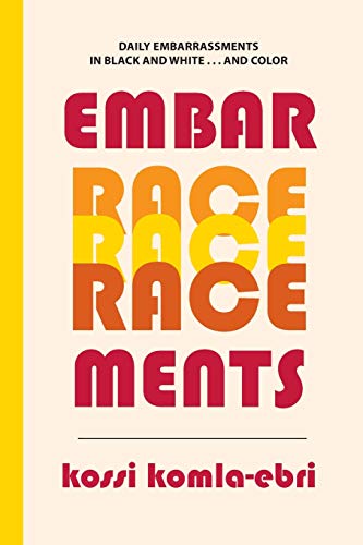 Embar-Race-Ments: Daily Embarrassments In Black And White...And Color: 24