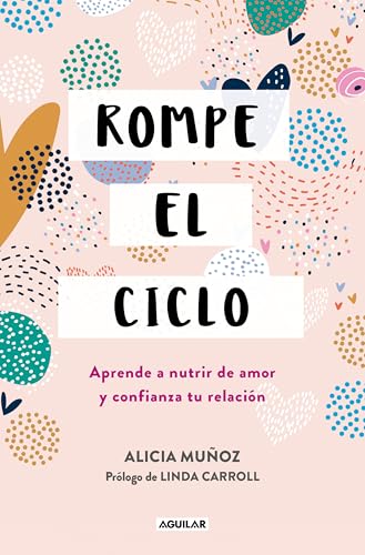 Rompe El Ciclo / Stop Overthinking Your Relationship: Aprende A Nutrir De Amor Y Confianza Tu Relación / Break The Cycle Of Anxious Rumination To ...
