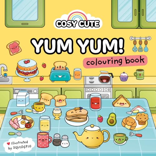 Cosy Cute Yum Yum: A Deliciously Cozy Coloring Book For Tweens, Teens And Adults To Relax With! For Fans Of Coco Wyo And Tiktok Colouring