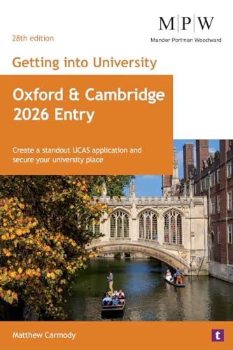 Getting Into University: Oxford And Cambridge 2026 Entry: Create A Standout Ucas Application And Secure Your University Place