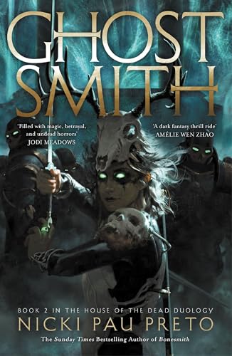 Ghostsmith: The Thrilling Sequel To The Epic Sunday Times Bestselling Fantasy Bonesmith