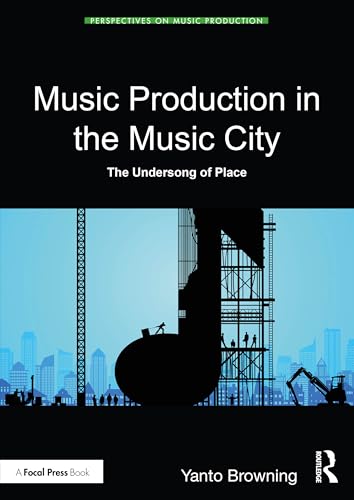 Music Production In The Music City: The Undersong Of Place