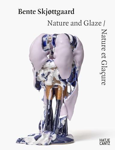 Bente Skjøttgaard: Nature And Glaze/ Nature Et Glaçure