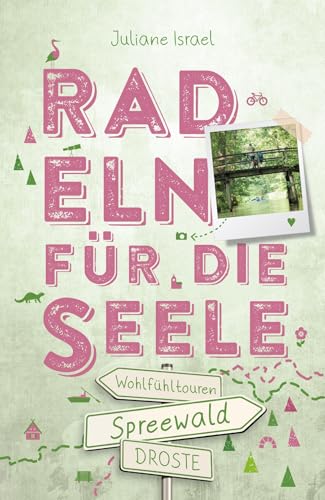 Spreewald. Radeln Für Die Seele: Wohlfühltouren