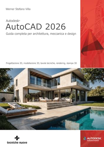 Autodesk® Autocad 2026. Guida Completa Per Architettura, Meccanica E Design