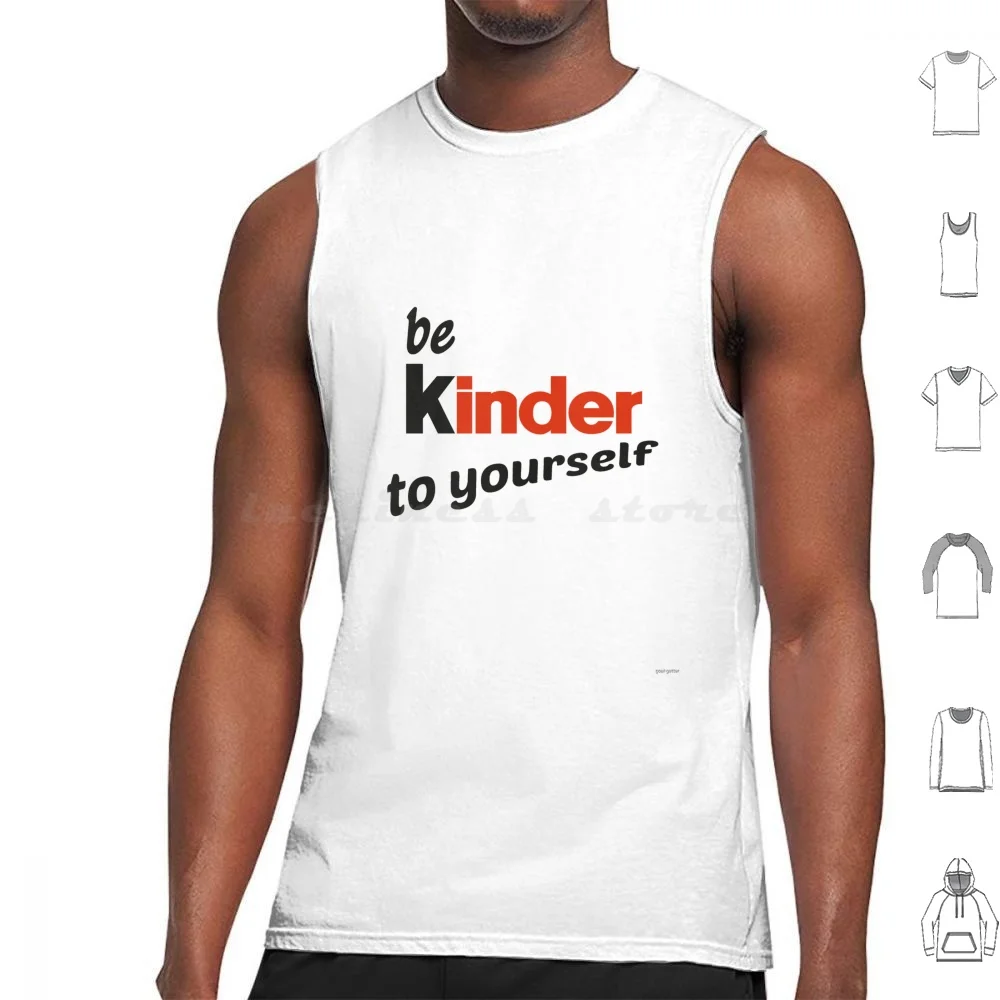 Sii Kinder To Yourself Canotte Gilet Senza Maniche Kind Kinder Humanity Claying Care Tlc Chocolate Kinder Bueno Nocciola