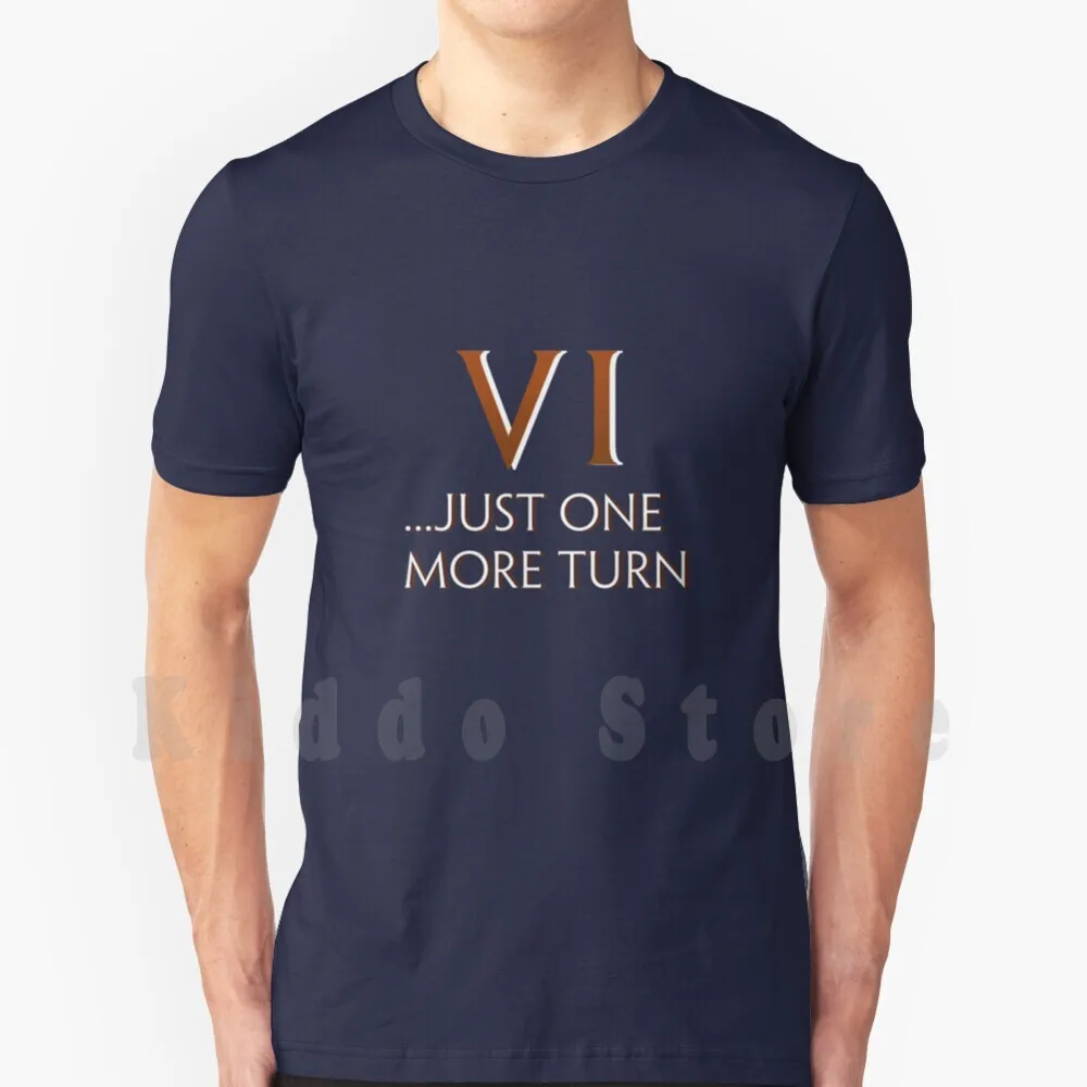 Just One More Turn T Shirt Print For Men Cotton New Cool Tee Civ Vi Civilization 6 Civ 6 Civility Vi Jab India