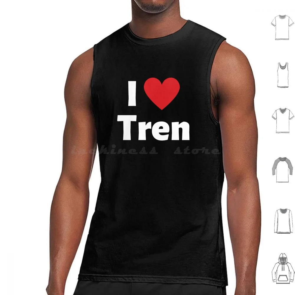 I Love Tren Canotte Gilet Senza Maniche Tren Training Workout I Love Tren I Love Training I Love Workout Bodybuilding