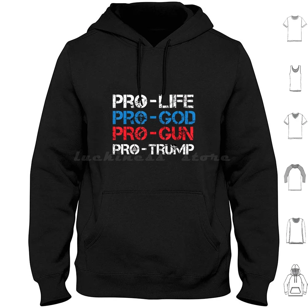 Pro Life Pro God Pro Gun Pro Trump Funny President Felpe Con Cappuccio Manica Lunga Pro Trump Gun Perfect Life American Day God 0