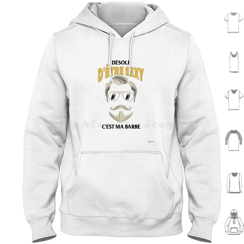 Désolé D'Être Sexy C'Est Ma Barbe , Barbe D'Hommes Felpa Con Cappuccio In Cotone Manica Lunga Idee Homme Homme Pour Homme Homme