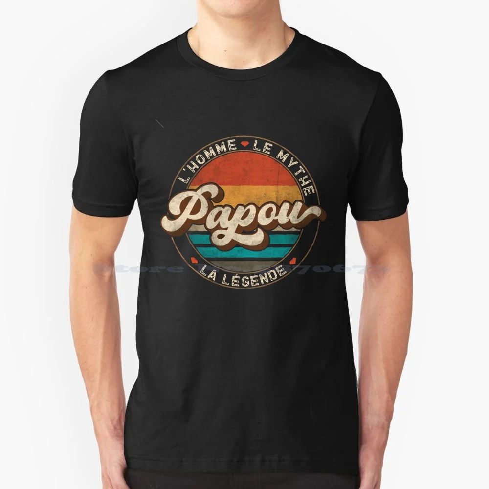 Papou L'Homme Le Mythe La Legende Homme Cadeau T Shirt 100% Cotone Tee Papou Papa Lhomme Le Mythe La Legende Papy Idée