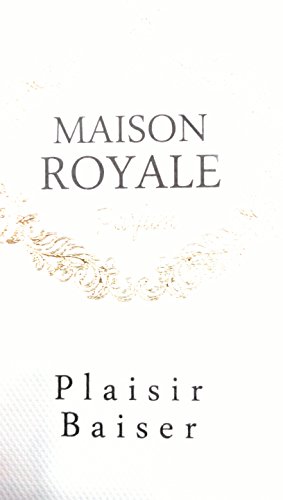 Maison Royale Plaisir Baiser