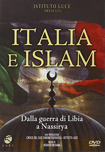 Italia E Islam - Dalla Guerra Di Libia A Nassirya