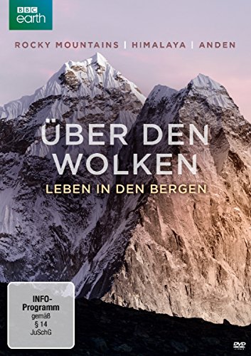 Über Den Wolken - Leben In Den Bergen: Rocky Mountains / Himalaya / Anden