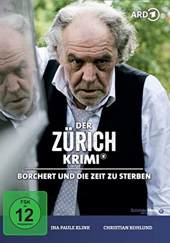 Der Zürich Krimi: Borchert Und Die Zeit Zu Sterben (Folge 12)