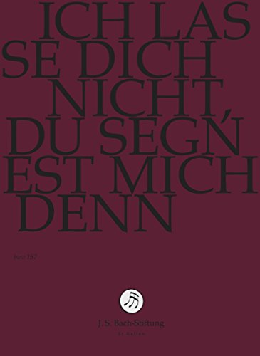 Johann Sebastian Bach - Ich Lasse Dich Nicht, Du Segnest Mich Denn