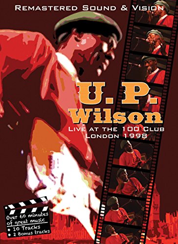 U.P. Wilson - Live At The 100 Club,London 1998