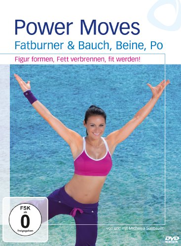 Power Moves - Fatburner & Bauch, Beine, Po: Figur Formen, Fett Verbrennen, Fit Werden!