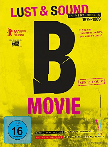B-Movie: Lust & Sound In West-Berlin 1979-1989