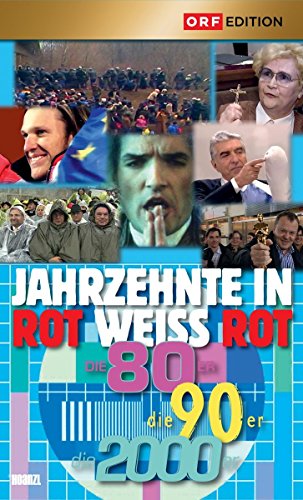 Jahrzehnte In Rot-Weiss-Rot: Die 80Er, Die 90Er, Die 2000Er