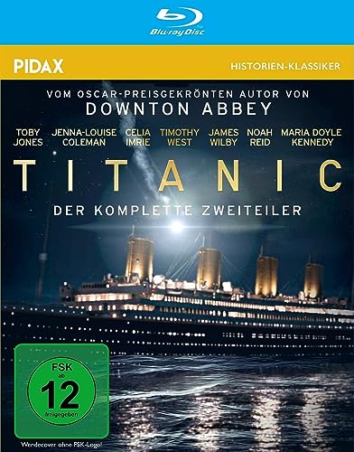 Titanic / Der Komplette Zweiteiler Vom Autor Von Downton Abbey (Pidax Historien-Klassiker)