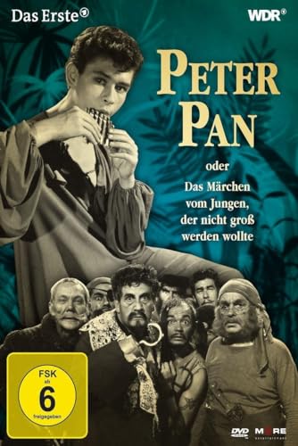 Peter Pan Oder Das Märchen Vom Jungen, Der Nicht Groß Werden Wollte