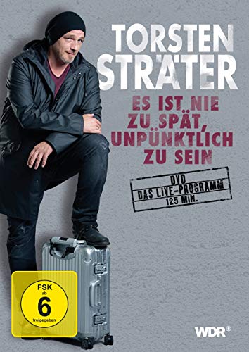 Torsten Sträter - Es Ist Nie Zu Spät, Unpünktlich Zu Sein