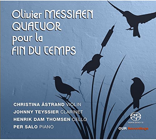 Oliver Messiaen: Quatuor Pour La Fin Du Temps