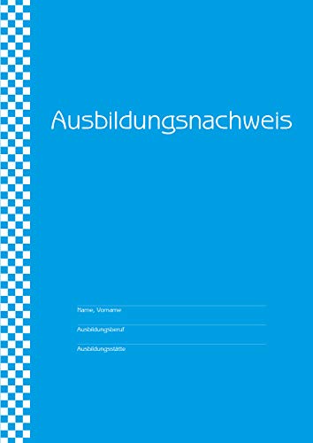 Ausbildungsnachweisheft - Gewerbliche Ausbildung: Für 1 Ausbildungsjahr, Pro Woche Ein Skizzenblatt Für Zusätzliche Berichte, Zeichnungen