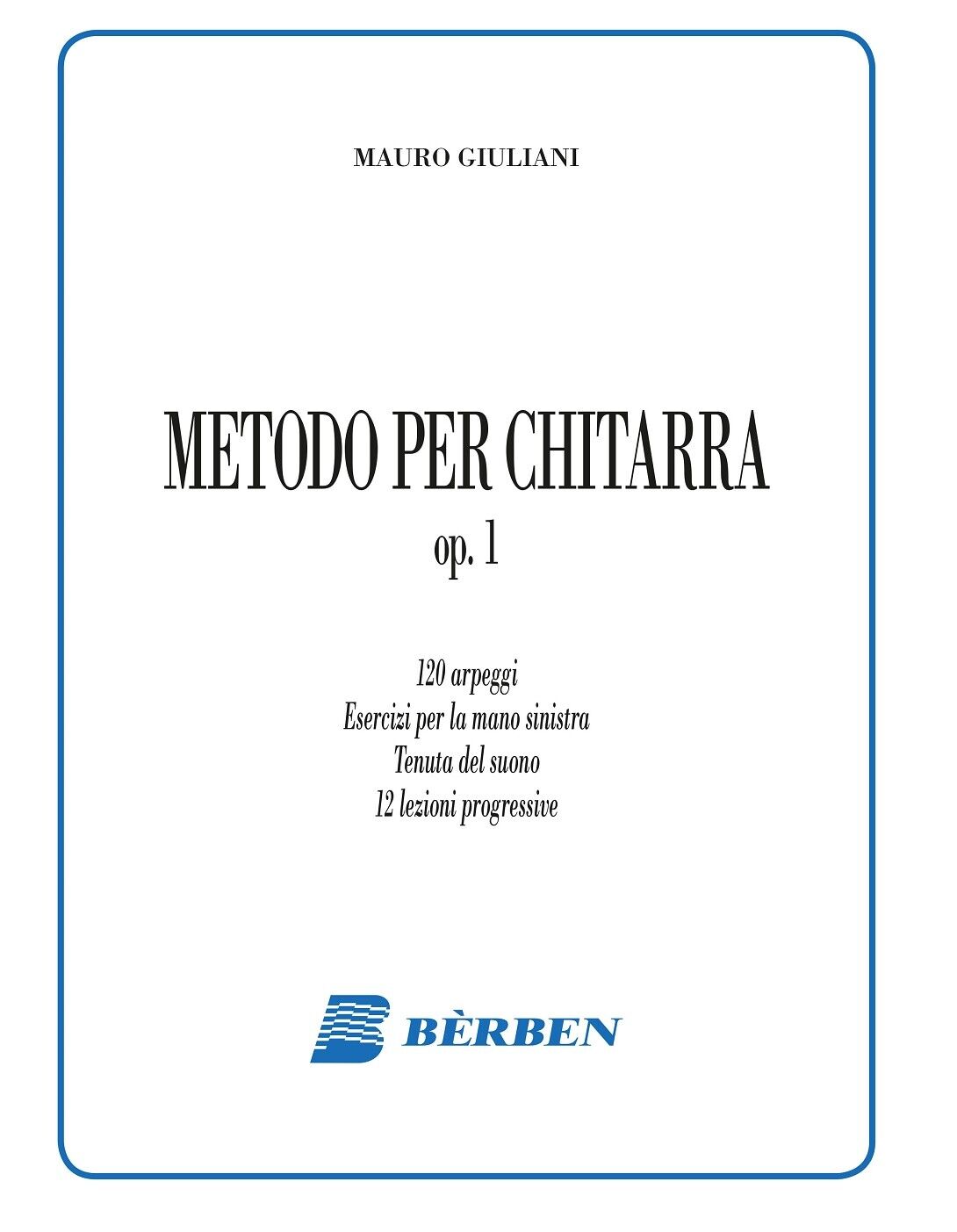 MAURO GIULIANI METODO PER CHITARRA OP 1 120 ARPEGGI edizione BERBEN
