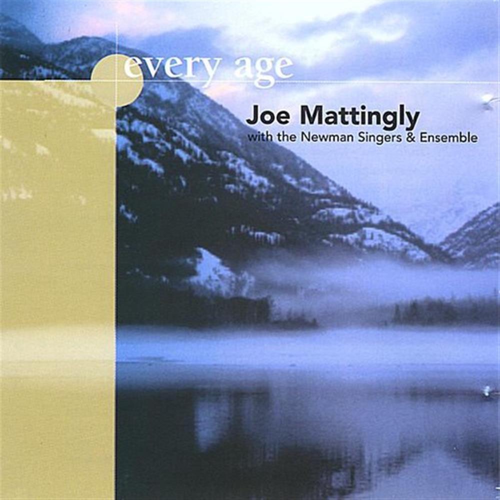 Every Age - Joe Mattingly With The Newman Singers & Ensemble (Audio Cd)