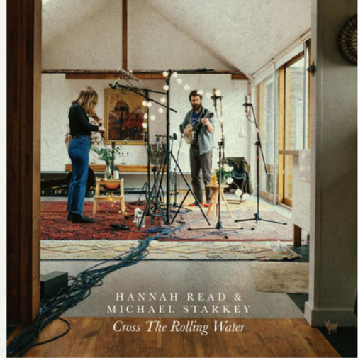 Hannah Read & Michael Starkey Cross the Rolling Water (Vinyl LP) 12" Album