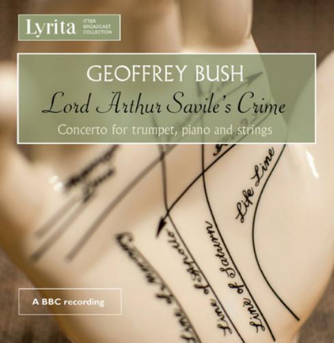 Geoffrey Bush Geoffrey Bush: Lord Arthur Savile's Crime/Concerto for Trumpe (CD)
