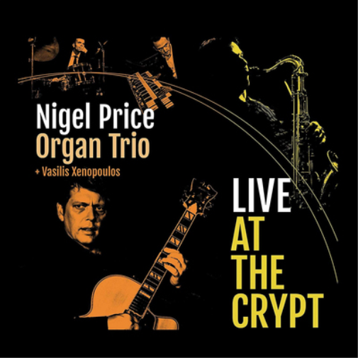 Nigel Price Organ Trio & Vasilis Xenopoulos Live at the Crypt (CD) Album