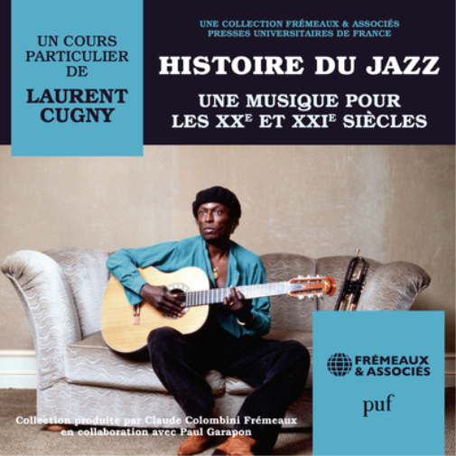 Histoire Du Jazz Une Musique Pour Les XXe Et XXIe Siècles (CD) Box Set