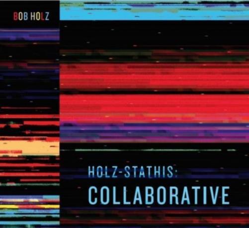 Bob Holz Holz-stathis: Collaborative (Vinyl LP) 12" Album
