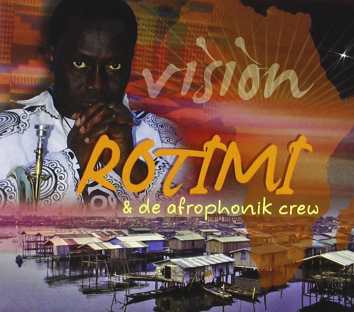 Rotimi & De Afrophonik Crew Rotimi & De Afrophonik Crew - Vision (CD)