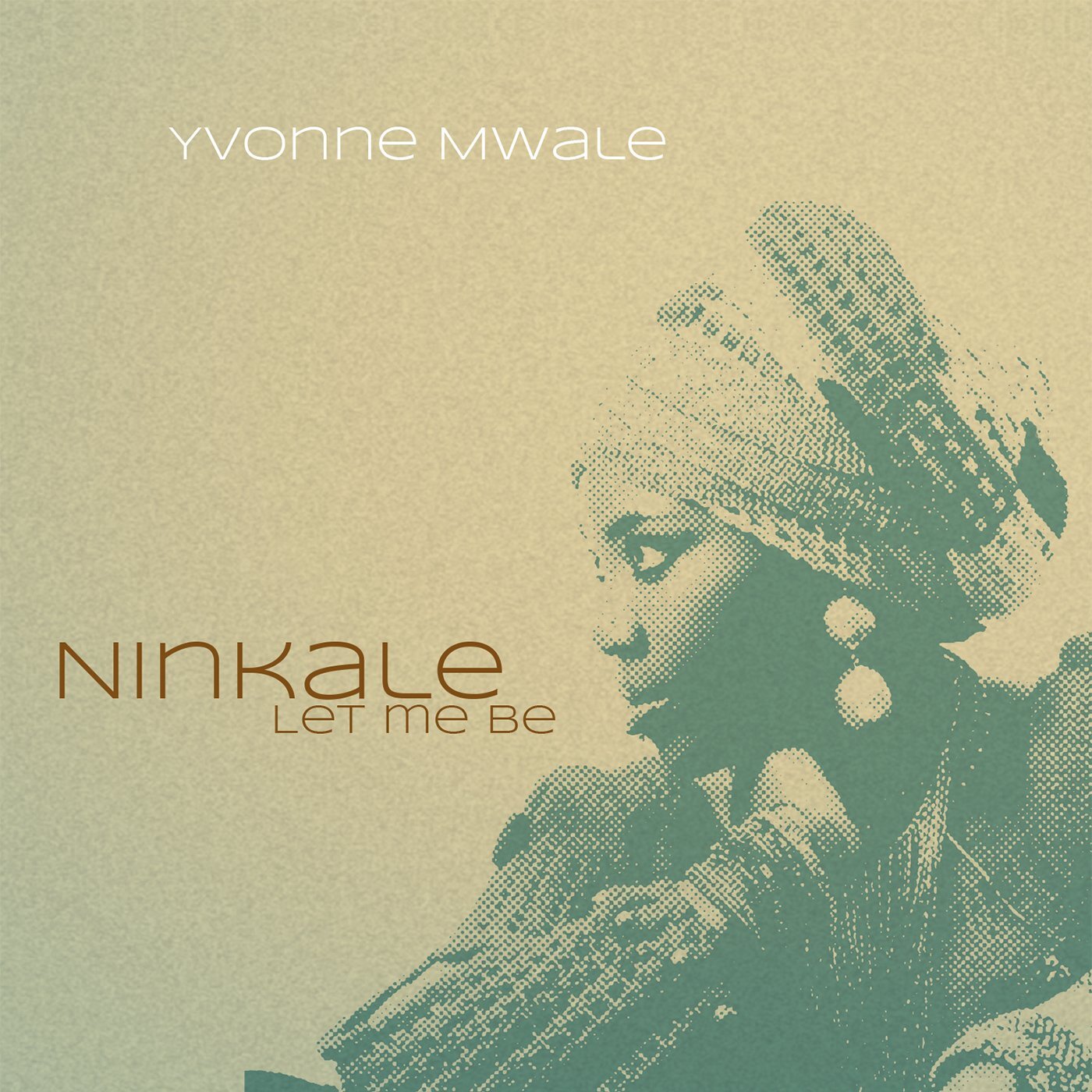 Yvonne Mwale Ninkale (Let Me Be) (CD)