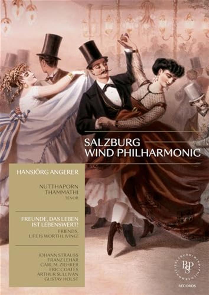 Freunde, Das Leben Ist Lebenswert! - Salzburg Wind Philharmonic